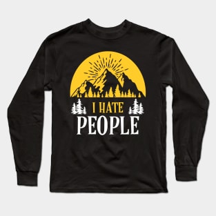 Cute & Funny I Hate People Camping Nature Camp Pun Long Sleeve T-Shirt